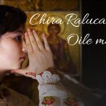 Chira Raluca Maria – Oile mele