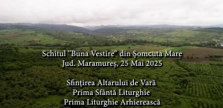 Schitul ”Buna Vestire” Șomcuta Mare (Partea I)